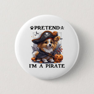 Pretend I'm A Pirate Shetland Sheepdog Halloween P Button