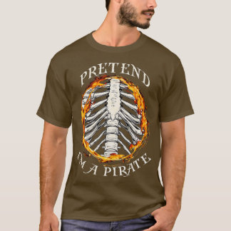 Pretend I'm a Pirate Skeleton Easy Funny Halloween T-Shirt