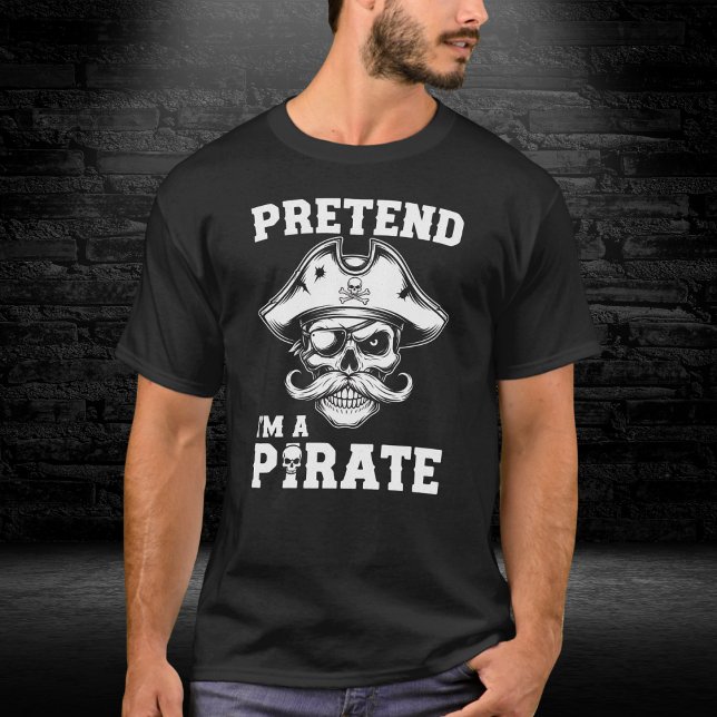 Pretend I'm A Pirate Skull Graphic T-Shirt (Creator Uploaded)
