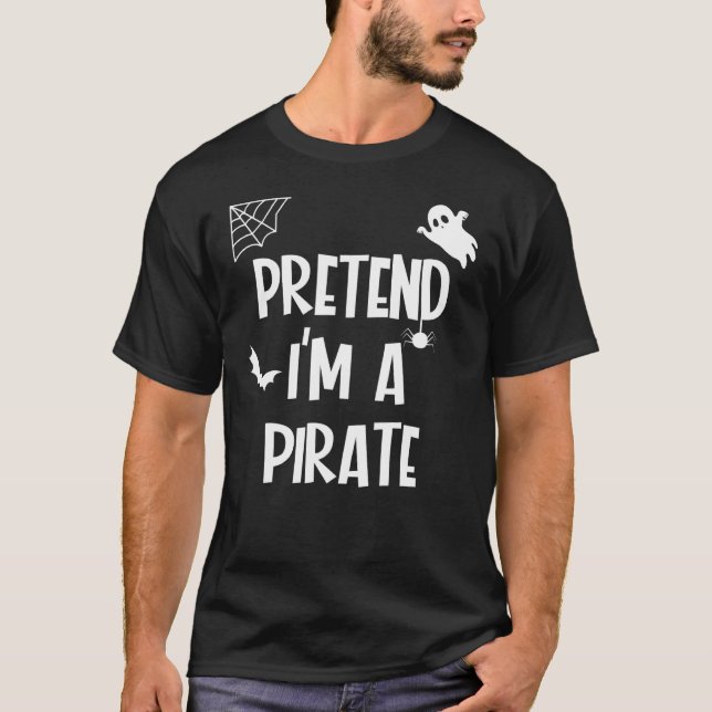 Pretend Im A Pirate T-Shirt (Front)