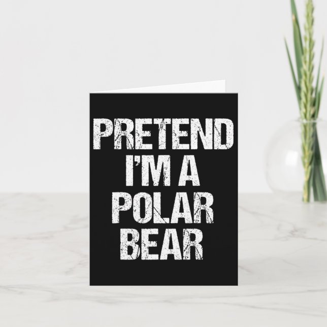 Pretend I'm A Polar Bear Costume Funny Lazy Hallow Card (Front)