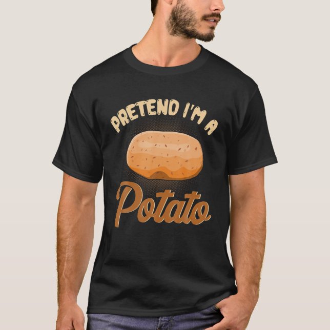 Pretend I'm A Potato Funny Humor Halloween Fruit C T-Shirt (Front)