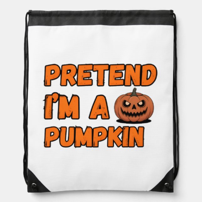 Pretend I'M A Pumpkin | Halloween Outfit | Drawstring Bag (Front)