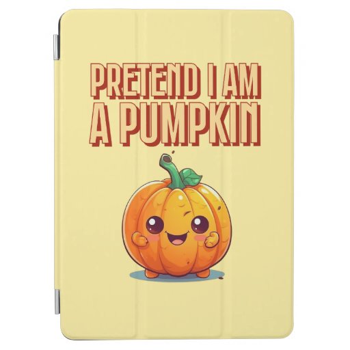 Pretend I'm a Pumpkin iPad Air Cover