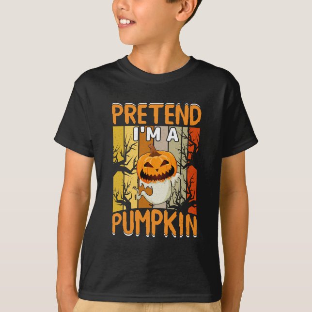 PRETEND I'M A PUMPKIN  T-Shirt (Front)