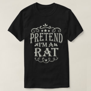 Pretend I'm A Rat Easy Lazy Halloween Costume T-Shirt