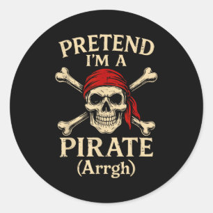 Pretend Im A Rate Arrgh Skull Crossbones Men Women Classic Round Sticker