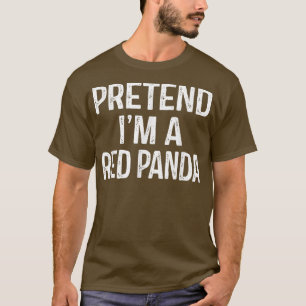Pretend Im A Red Panda  Funny Lazy Halloween Costu T-Shirt