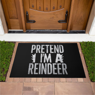 Pretend im a Reindeer Christmas Costume Doormat