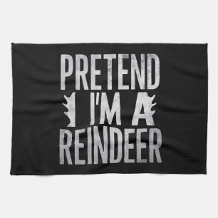 Pretend im a Reindeer Christmas Costume Kitchen Towel