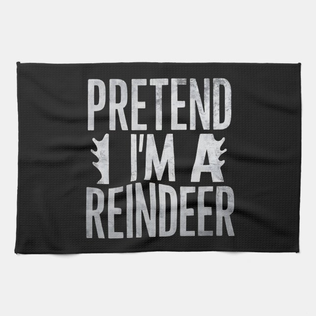 Pretend im a Reindeer Christmas Costume Kitchen Towel (Horizontal)