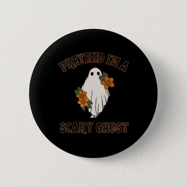 Pretend I'm A Scary Ghost Halloween Costume 3  Button (Front)