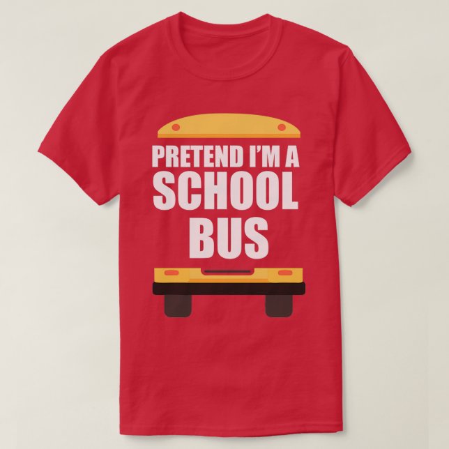 Pretend Im A School Bus Funny Bus Driver Halloween T-Shirt (Design Front)