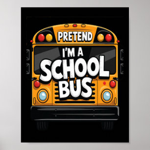 Pretend I'm A School Bus Halloween Costume Party  Poster