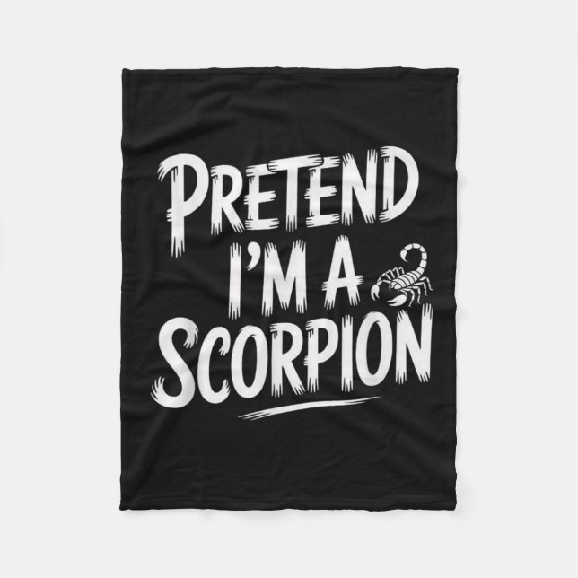 Pretend Im A Scorpion Costume Halloween  Fleece Blanket (Front)