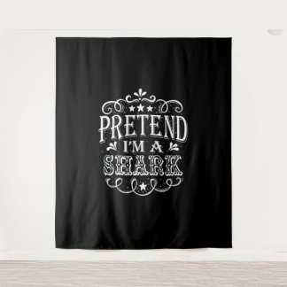 Pretend Im A Shark - Crazy Shark Lover Gifts Tapestry
