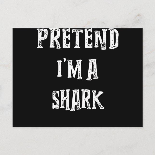 Pretend I'm A Shark Cute Gifts Holiday Postcard (Front)