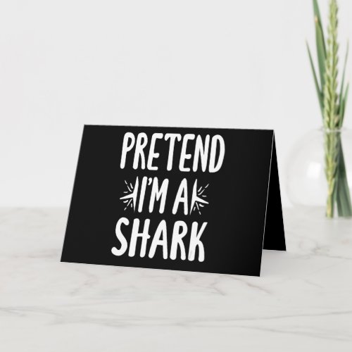 Pretend Im A Shark Easy Halloween Words Gifts Card