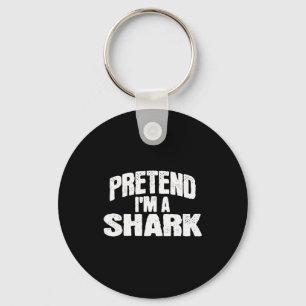 Pretend I'm A Shark Funny Halloween Costume Keychain