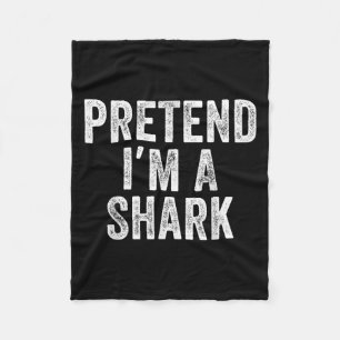 Pretend Im A Shark Funny Lazy Halloween Costume Pa Fleece Blanket