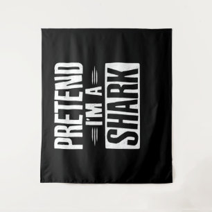 Pretend Im A Shark Funny Words Gifts Tapestry