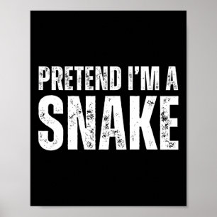 Pretend I'm A Snake Lazy Halloween Costume 1 Poster
