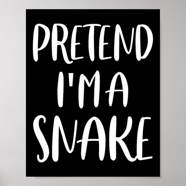 Pretend I'm A Snake Lazy Halloween Costume  Poster (Front)