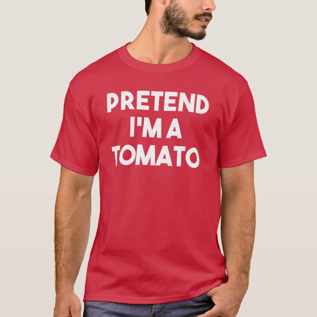 Pretend I'm a Tomato Costume Halloween  T-Shirt (Front)