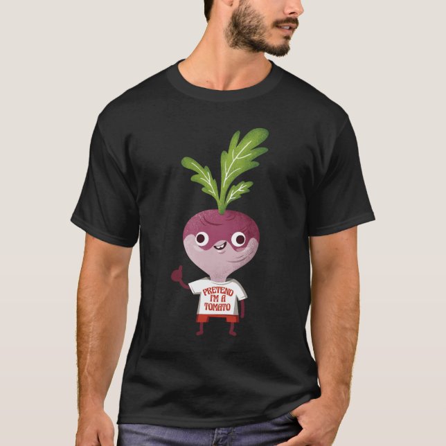 Pretend Im a Tomato Turnip Memes T-Shirt (Front)