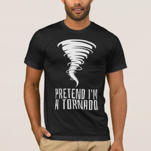 Pretend I'm a Tornado - Funny Costume Halloween T-Shirt