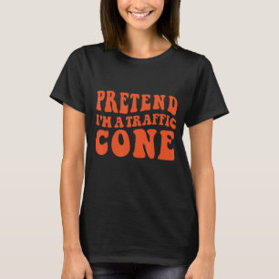 Pretend I'm A Traffic Cone Costume Last Minute Hal T-Shirt