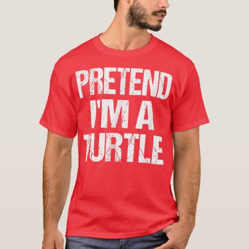 Pretend IM A Turtle Easy Halloween Costume  T_Shirt