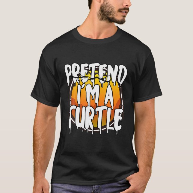 Pretend I'm A Turtle Funny Lazy Halloween Costume T-Shirt (Front)