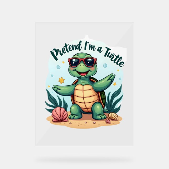 Pretend I'm A Turtle Halloween Party Pretend I'm A Acrylic Sign (Front)