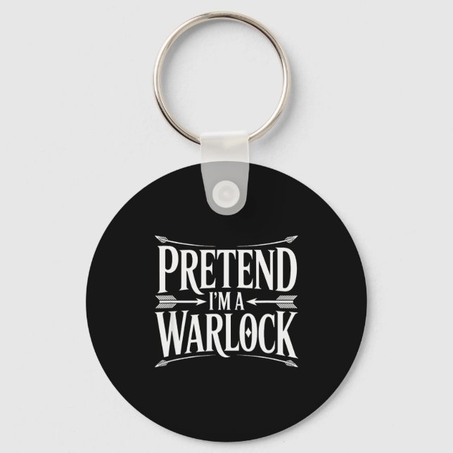 Pretend Im A Warlock Fantasy Magic Wizard Roleplay Keychain (Front)