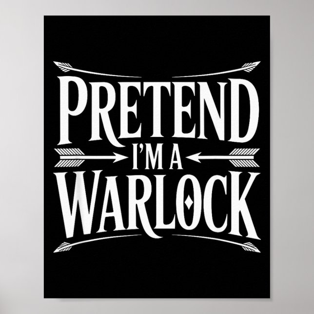 Pretend Im A Warlock Fantasy Magic Wizard Roleplay Poster (Front)