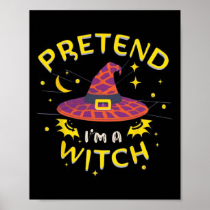 Pretend I'm A Witch Ghost Halloween Costume Poster