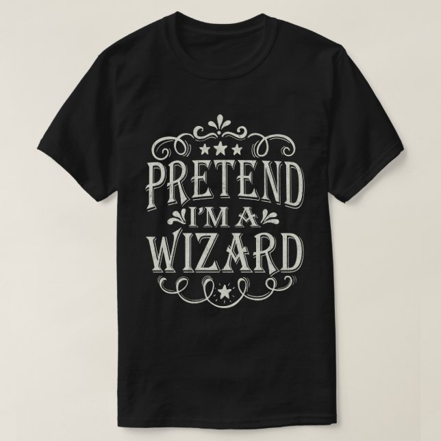 Pretend I'm A Wizard Easy Lazy Halloween Costume T-Shirt (Design Front)
