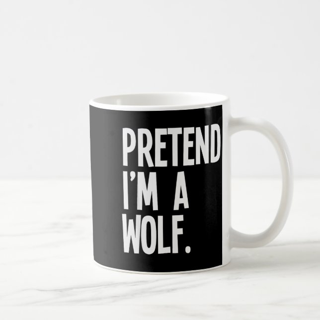 Pretend I'm A Wolf Funny Halloween Party Costume  Coffee Mug (Right)