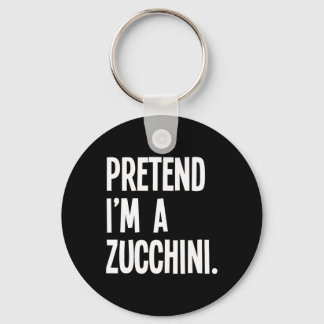 Pretend I'm A Zucchini Funny Halloween Party Costu Keychain