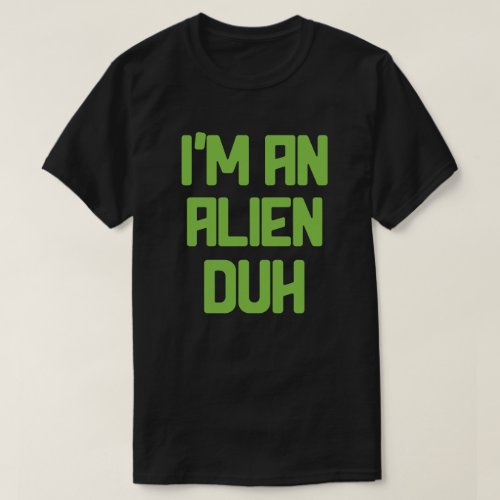 Pretend Im An Alien Easy Halloween Costume Party T_Shirt