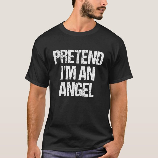 Pretend I'm An Angel Costume  Lazy Halloween T-Shirt (Front)