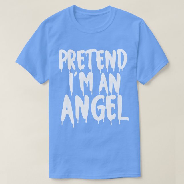 Pretend Im An Angel Halloween Couples Costume Cute T-Shirt (Design Front)
