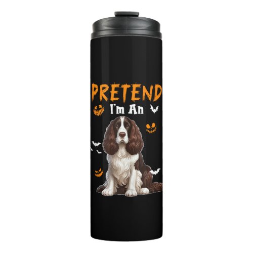 Pretend Im An English Springer Spaniel Halloween  Thermal Tumbler