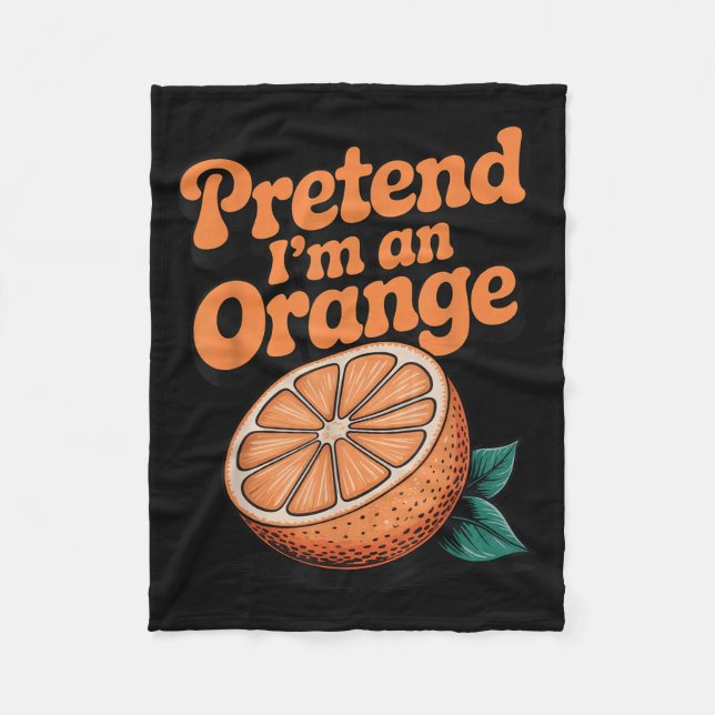 Pretend I'm An Orange  Fleece Blanket (Front)