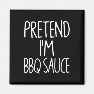 Pretend I'm Bbq Sauce Matching Lazy Easy Halloween Magnet