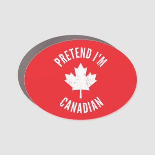 Pretend I'm Canadian Canada Day Canadian Halloween Car Magnet