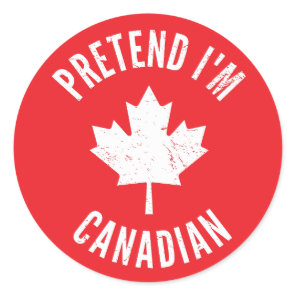 Pretend I'm Canadian Canada Day Canadian Halloween Classic Round Sticker