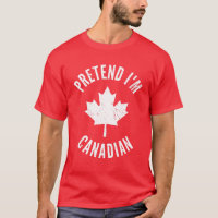 Pretend I'm Canadian Canada Day Canadian Halloween