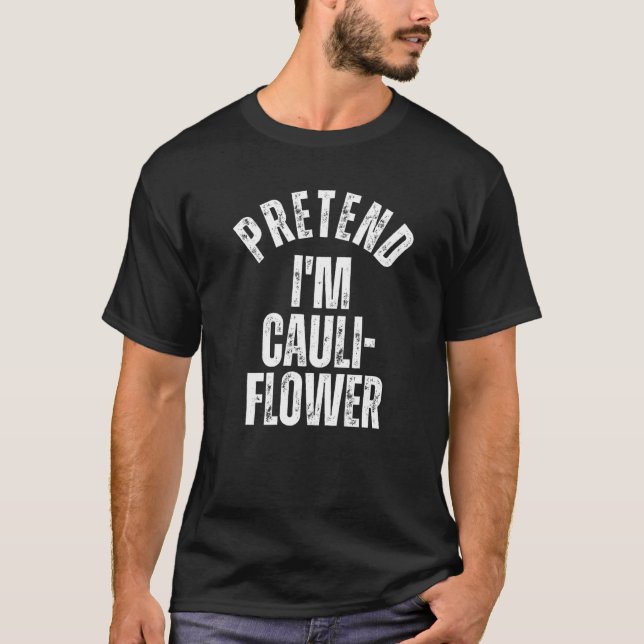 Pretend I'm Cauliflower Lazy Couples Halloween Cos T-Shirt (Front)